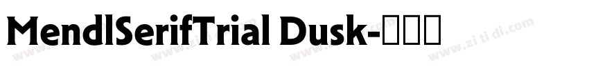 MendlSerifTrial Dusk字体转换